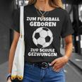 Zum Fußball Geboren Zur Schule Zwangsjungen [ Black T-Shirt Geschenke für Sie